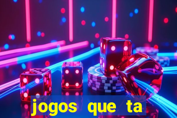 jogos que ta pagando agora